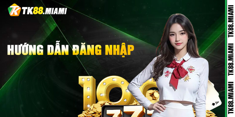 Hướng dẫn đăng nhập TK88 an toàn